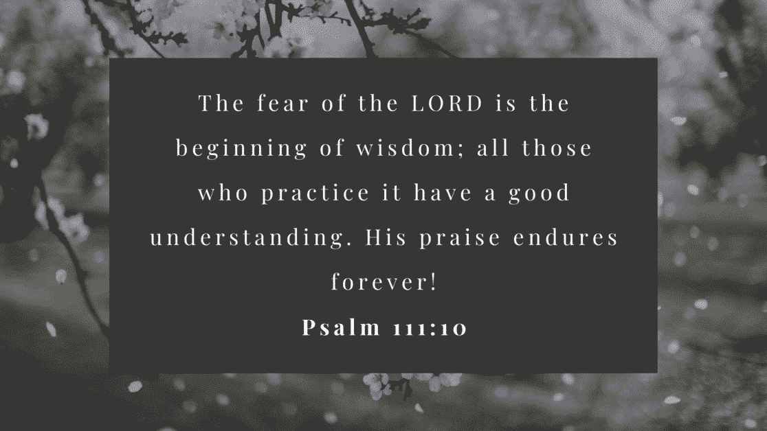 What does it mean to fear God? Psalms 111:10
